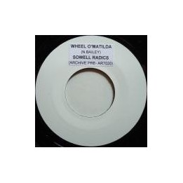 Sowell Radics - Wheel O' Matilda 7''