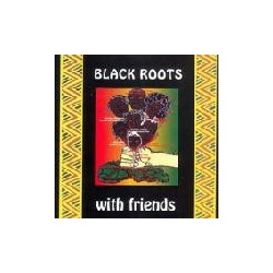 Black Roots With Friends LP