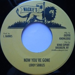 Leroy Sibbles - Now You're Gone 7''