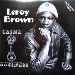 Leroy Brown - Crime is a Business 7''