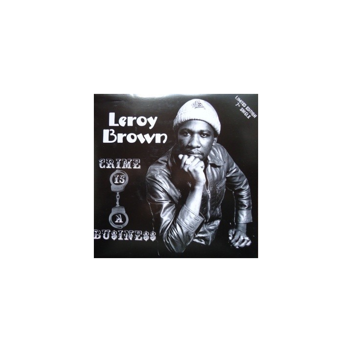 Leroy Brown - Crime is a Business 7''