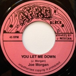 Joe Morgan - You Let me Down 7''