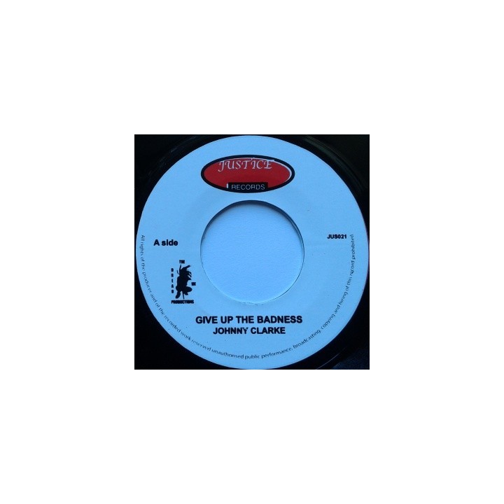 Johnny Clarke - Give up the Badness 7''