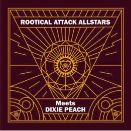 Rootical Attack Allstars meets Dixie Peach - Showcase LP