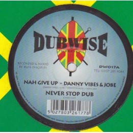Danny Vibes & Jobe - Nah Give Up 10''