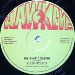 Desi Roots - He Aint Coming 12"
