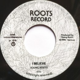 Young Roots - I Believe 7"