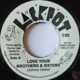 Johnny Clarke - Love Your Brothers & Sisters 7"