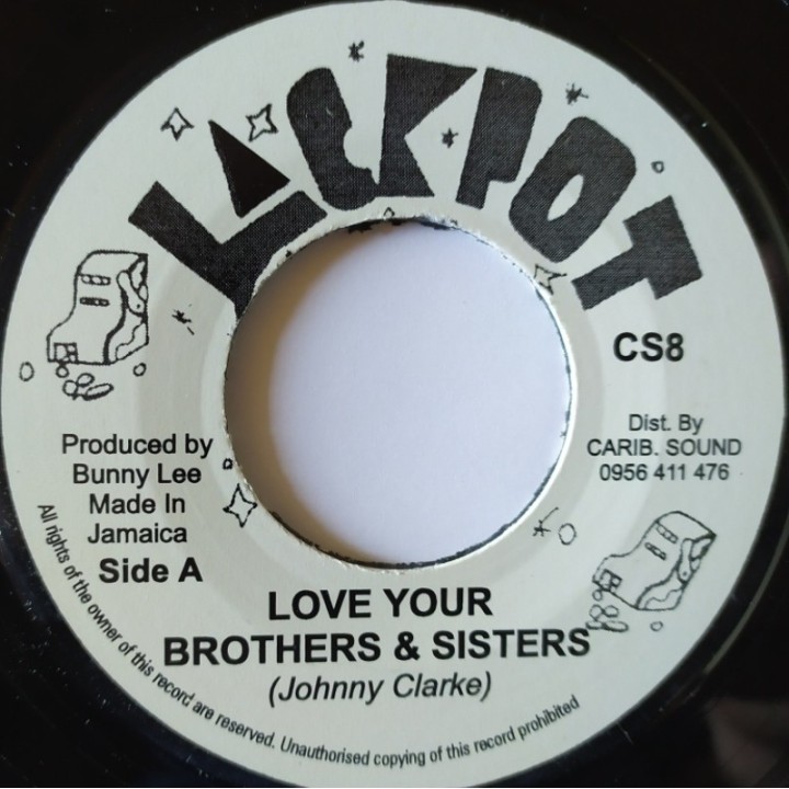 Johnny Clarke - Love Your Brothers & Sisters 7"