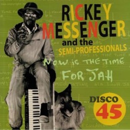 Rickey Messenger & The Semi Professionals - Now Is The Time For Jah 12"