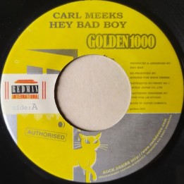 Carl Meeks - Hey Bad Boy 7"