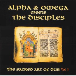 Alpha & Omega meets The Disciples - The Sacred Art Of Dub Vol.1 LP