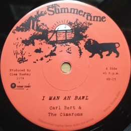 Carl Bert & The Cimarons - I Man Ah Bawl 7"