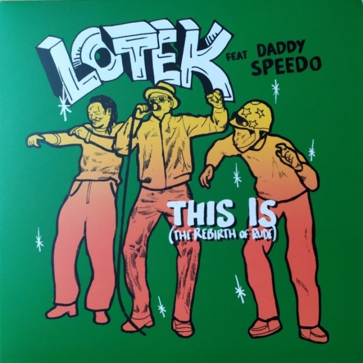 Lotek ft. Daddy Speedo - This Is ... (The Rebirth Of Rude) 7"