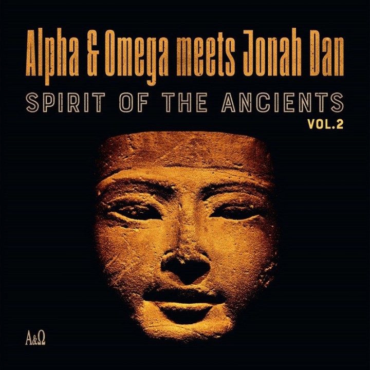 Alpha & Omega meets Jonah Dan - Spirit Of The Ancients Vol.2 LP
