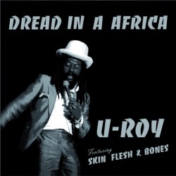 U Roy Feat. Flesh & Bones – Dread In A Africa LP