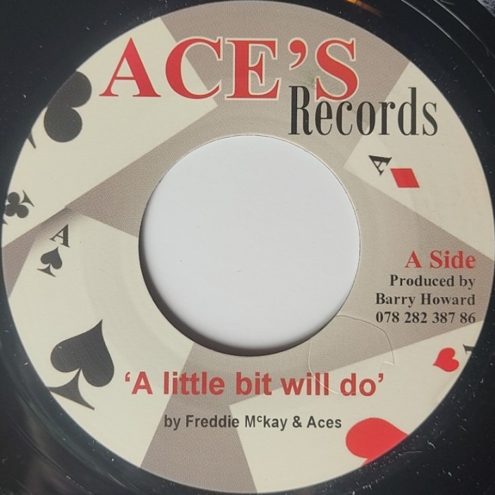 Freddie McKay & The Aces – A Little Bit Will Do 7"