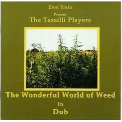 Zion Train Present The Tassilli Players – The Wonderful World Of Weed In Dub LP