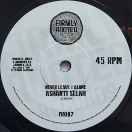 Ashanti Selah - Never Leave I Alone 7"