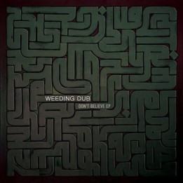 Weeding Dub - Don't Believe EP 10"