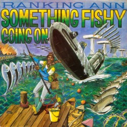 Ranking Ann - Something Fishy Going On LP