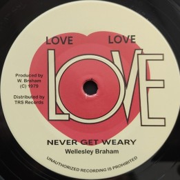 Wellesley Braham – Never Get Weary 7"