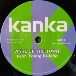 Kanka ft Young Kulcha - Wake Up The Town 7"