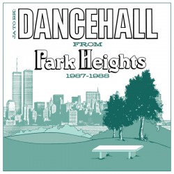 VA - Ja To Bk: Dancehall from Park Heights 1987-1988 LP