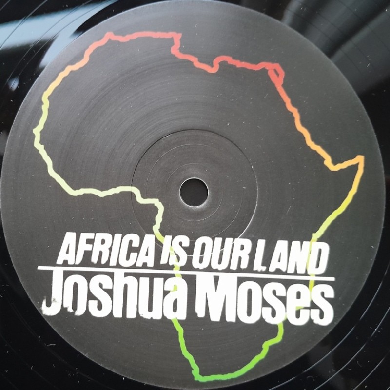 Joshua Moses - Africa Is Our Land 12"