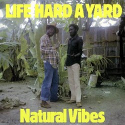 Natural Vibes - Life Hard a Yard LP