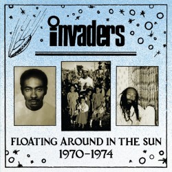 Invaders - Floating Around in the Sun 1970-1974 LP