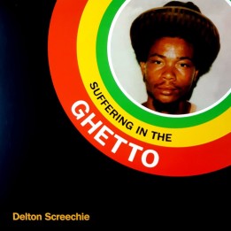 Delton Screechie - Suffering In The Ghetto LP