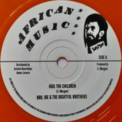 Bro Joe & The Rightful Brothers - Hail The Children 7"