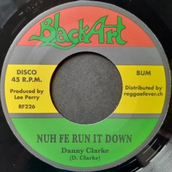 Danny Clarke - Nuh Fe Run It Down 7"