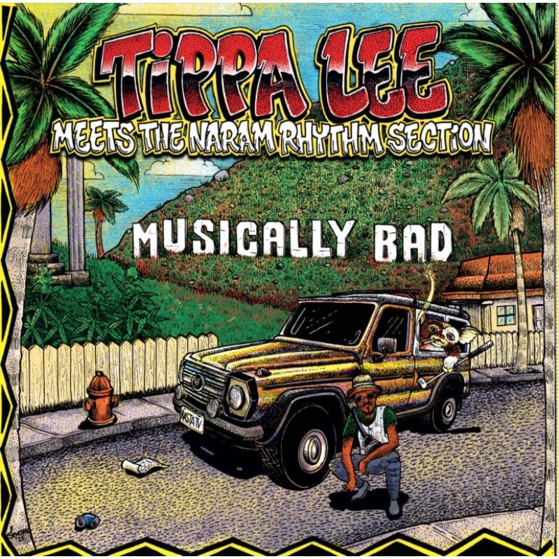 Tippa Lee Meets The Naram Rhythm Section : Musically Bad LP Tippa Lee Meets The Naram Rhythm Section : Musically Bad LP