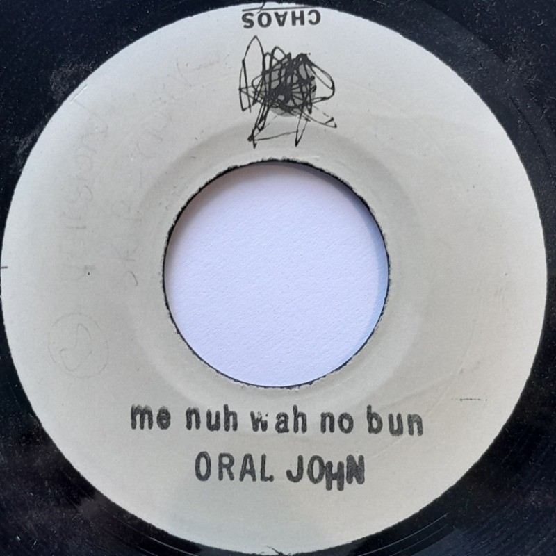 Oral John - Me Nuh Want No Bun 7"