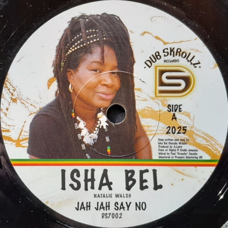 Isha Bel - Jah Jah Say No 7"