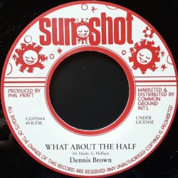 Dennis Brown - What About The Half 7"