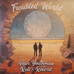 Peter Youthman - Troubled World 7"