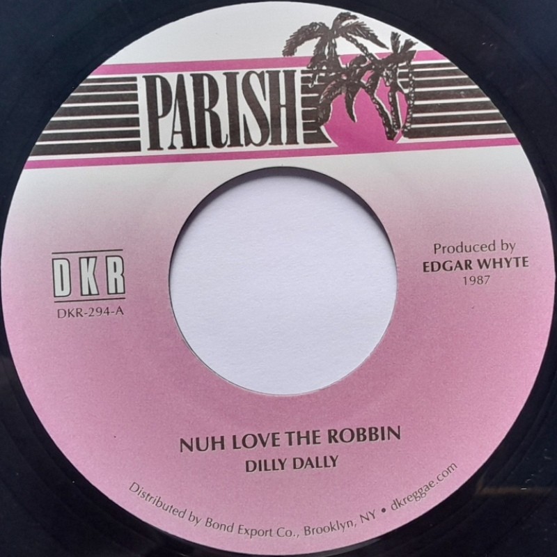 Dilly Dally - Nuh Love The Robbin 7"