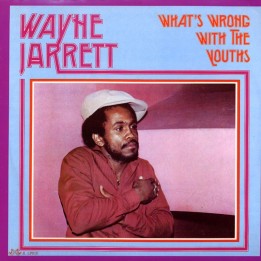 Wayne Jarrett - What's Wrong with the Youths LP