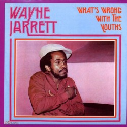 Wayne Jarrett - What's Wrong with the Youths LP