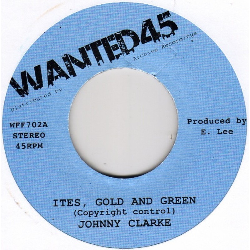 Johnny Clarke - Ites, Gold & Green 7''