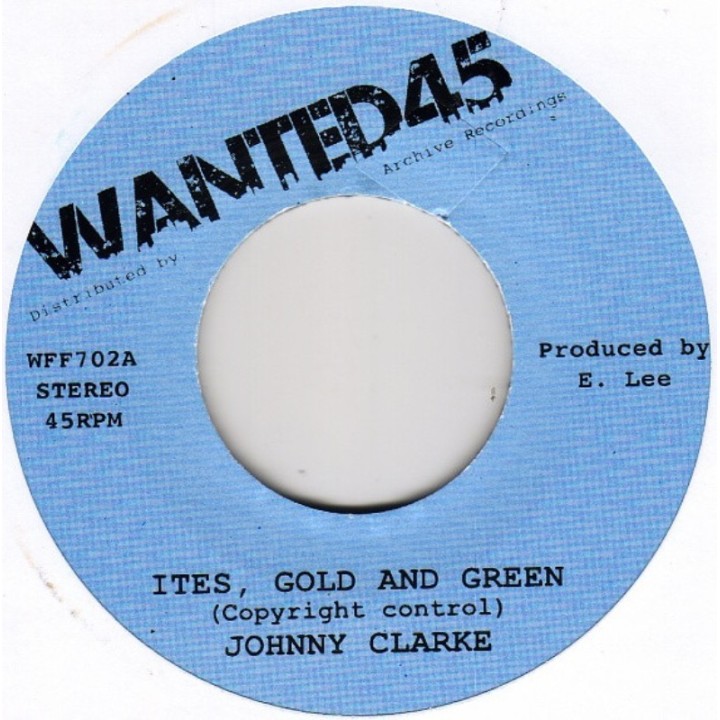 Johnny Clarke - Ites, Gold & Green 7''