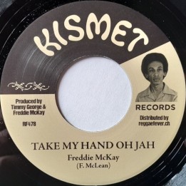Freddie McKay - Take My Hand Oh Jah 7"