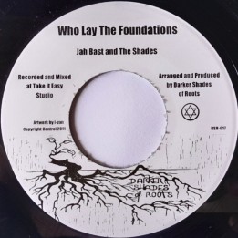 Jah Bast & The Shades - Who Lay The Foundations 7"