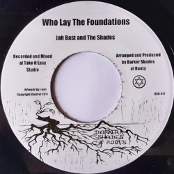 Jah Bast & The Shades - Who Lay The Foundations 7"