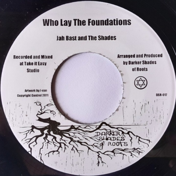 Jah Bast & The Shades - Who Lay The Foundations 7"