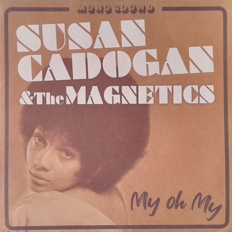 Susan Cadogan & The Magnetics - Me Oh My / Unforgettable 7"