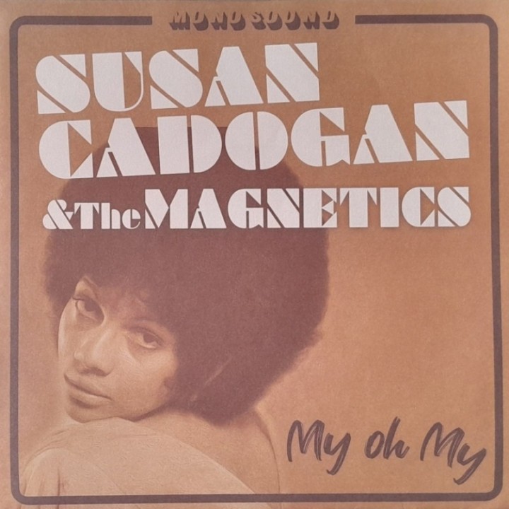 Susan Cadogan & The Magnetics - Me Oh My / Unforgettable 7"